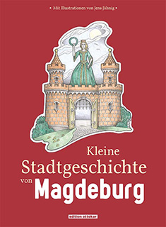 Kleine Stadtgeschichte von Magdeburg